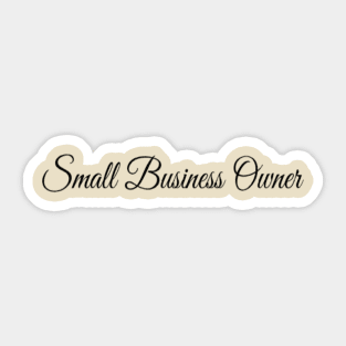 SMALL BUSINESS OWNER Sticker